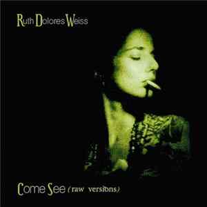 Ruth Dolores Waiss - Come See (Raw Versions) FLAC