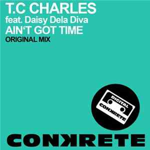 T.C Charles Feat. Daisy Dela Diva - Ain't Got Time FLAC