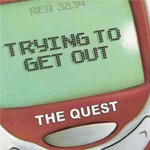 The Quest - Trying To Get Out FLAC