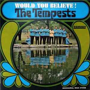 The Tempests - Would You Believe! FLAC