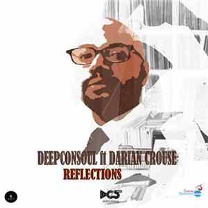 Deepconsoul Ft Darian Crouse - Reflections FLAC