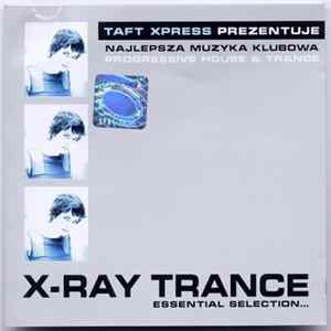 Various - X-Ray Trance - Essential Selection... FLAC