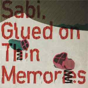 Sabi - Glued On Thin Memories FLAC