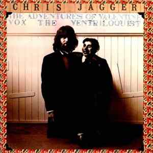 Chris Jagger - The Adventures Of Valentine Vox The Ventriloquist FLAC