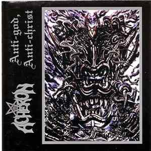 Acheron - Anti-god, Anti-christ FLAC