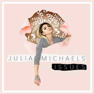 Julia Michaels - Issues FLAC