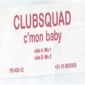 Clubsquad - C'Mon Baby FLAC