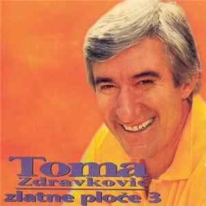 Toma Zdravković - Zlatne Ploče 3 FLAC