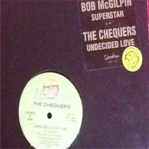 The Chequers . Bob McGilpin - Undecided Love/Superstar FLAC