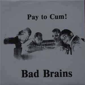 Bad Brains - Pay To Cum! FLAC