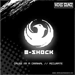B-Shock - Cause I'm A Criminal / Accurate FLAC