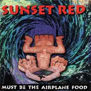 Sunset Red - Must Be The Airplane Food FLAC