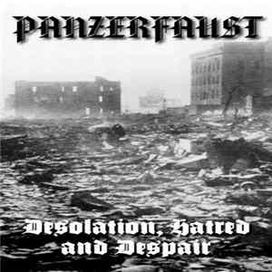 Panzerfaust - Desolation, Hatred And Despair FLAC