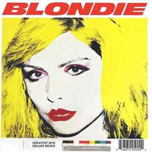 Blondie - Greatest Hits: Deluxe Redux / Ghosts Of Download FLAC