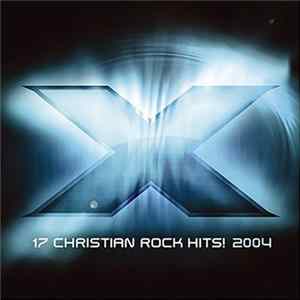 Various - X 2004: 17 Christian Rock Hits! FLAC