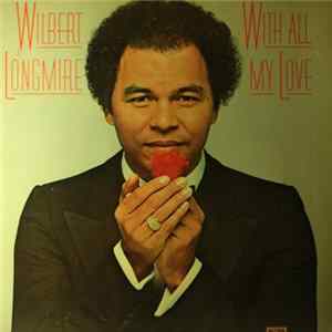 Wilbert Longmire - With All My Love FLAC