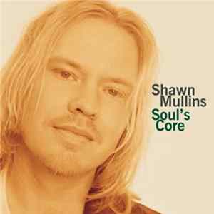 Shawn Mullins - Soul's Core FLAC