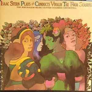 Vivaldi : Isaac Stern - The Jerusalem Music Center Chamber Orchestra - Isaac Stern Plays And Conducts The Four Seasons FLAC