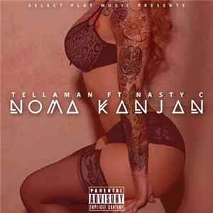 Tellaman Ft Nasty C - Noma Kanjan FLAC