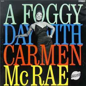 Carmen McRae Plus Ivie Anderson - A Foggy Day With Carmen McRae FLAC