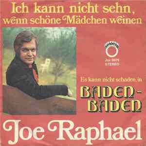 Joe Raphael - Ich Kann Nicht Sehn, Wenn Schöne Mädchen Weinen FLAC