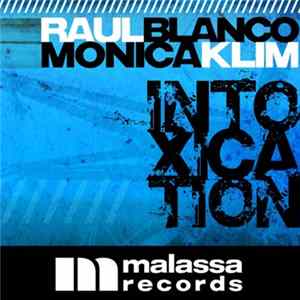 Raul Blanco & Monica Klim - Intoxication FLAC