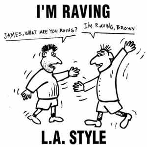 L.A. Style - I'm Raving / O Si Nene FLAC