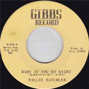 Willie Batchler - Baby If You Do Right FLAC