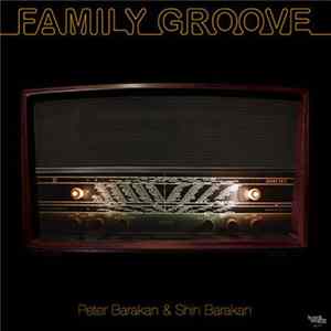 Peter Barakan & Shin Barakan - Family Groove FLAC