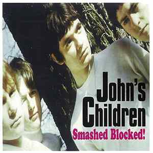 John's Children - Smashed Blocked! FLAC