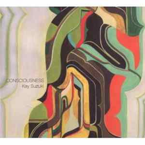 Kay Suzuki - Consciousness FLAC