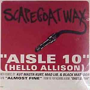 Scapegoat Wax - Aisle 10 (Hello Allison) FLAC