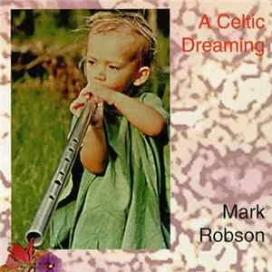 Mark Robson - A Celtic Dreaming FLAC