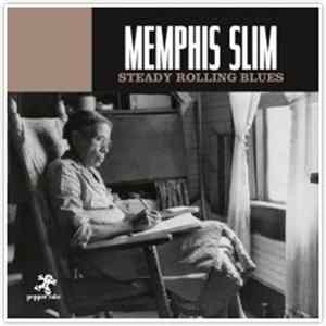 Memphis Slim - Steady Rolling Blues: The Blues Of Memphis Slim FLAC