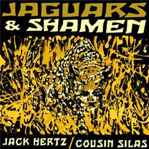 Jack Hertz And Cousin Silas - Jaguars & Shamen FLAC