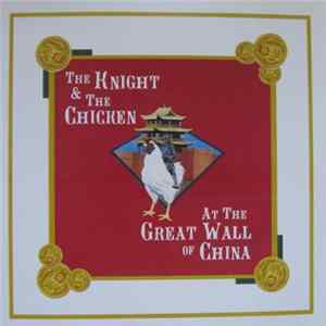 The Knight & The Chicken At The Great Wall Of China - The Knight & The Chicken At The Great Wall Of China FLAC