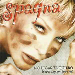 Spagna - No Digas Te Quiero (Never Say You Love Me) FLAC