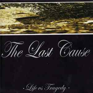 The Last Cause - Life Vs. Tragedy FLAC