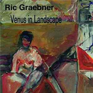 Ric Graebner - Venus In Landscape FLAC