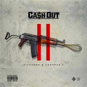 Ca$h Out - Kitchen & Choppas 2 FLAC