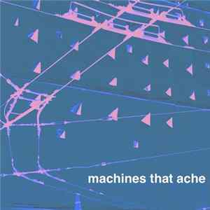 Last Train to the Sun - Machines That Ache FLAC