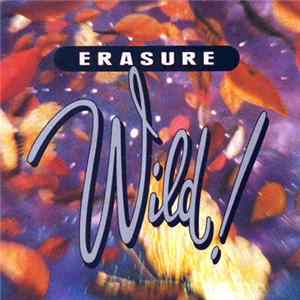 Erasure - Wild! FLAC