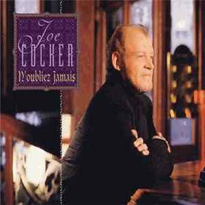 Joe Cocker - N'oubliez Jamais FLAC