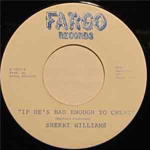 Sherri Williams - If He's Bad Enough To Cheat FLAC