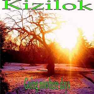 Kizilok - Going Nowhere Days / So You Think You´re a Grown Up FLAC