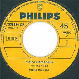 Kapelle Hugo Bigi - Kleine Bernadette / Märchler Buebe FLAC