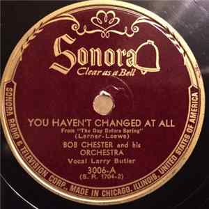 Bob Chester And His Orchestra - You Haven't Changed At All / It Couldn't Be True! (Or Could It?) FLAC