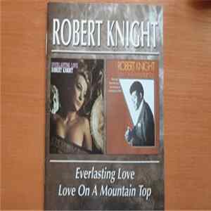 Robert Knight - Everlasting Love - Love On A Mountain Top FLAC