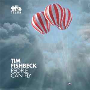 Tim Fishbeck - People Can Fly FLAC