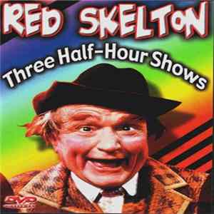 Red Skelton - Three Half-Hour Shows FLAC
